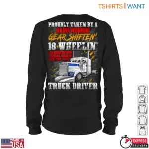 18 Wheeler Truck T-Shirt - Proudly Taken by a Hard Workin' Gear Shiftn' Truck Driver 10 18 Wheeler Truck T Shirt Hard Working Driver Pride 5 1.jpg