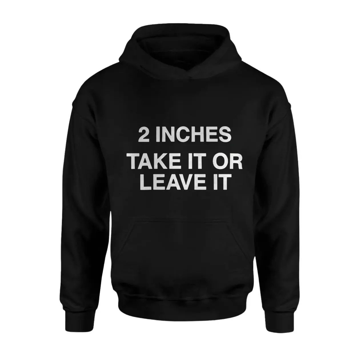 2 Inches Take It Or Leave It Funny Sarcastic T-Shirt 2 2 Inches Take It Or Leave It Funny Sarcastic T Shirt 2 1.jpg