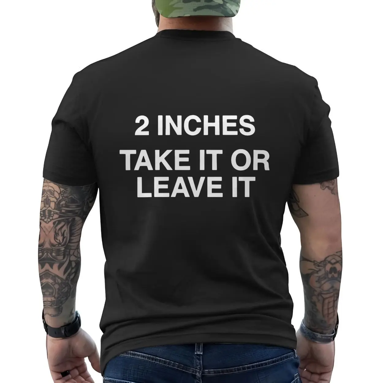 2 Inches Take It Or Leave It Funny Sarcastic T-Shirt 6 2 Inches Take It Or Leave It Funny Sarcastic T Shirt 6 1.jpg
