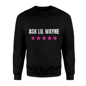 Ask Lil Wayne Five Star Funny Rap Music T-Shirt 9 Ask Lil Wayne Five Star Funny Rap Music T Shirt 3 1.jpg