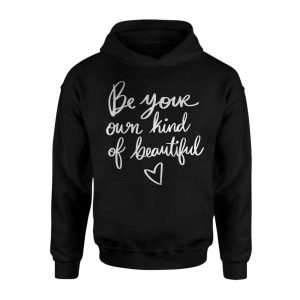 Be Your Own Kind of Beautiful T Shirt Motivational Quote Tee 2 1.jpg