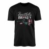 Beautifully Broken Rose Graphic T shirt 1 1.jpg