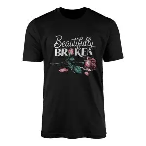 Beautifully Broken Rose Graphic T shirt 1 1.jpg