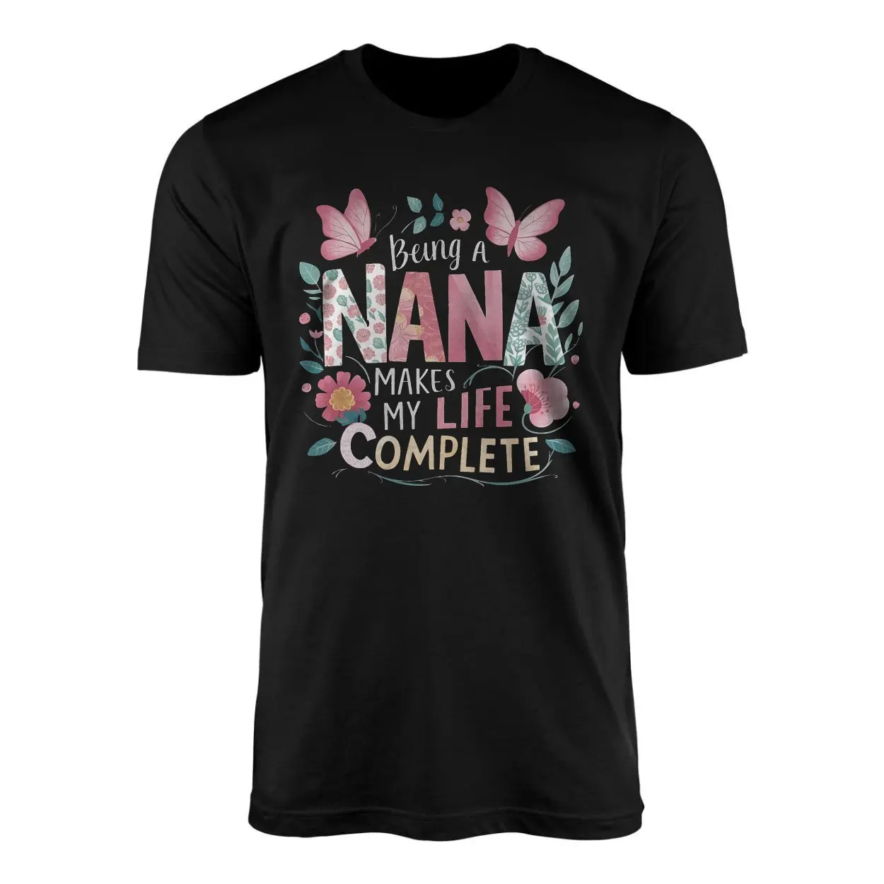 Being a Nana Makes My Life Complete T Shirt 1 1 1.jpg