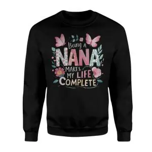 Being a Nana Makes My Life Complete T-Shirt 9 Being a Nana Makes My Life Complete T Shirt 3 1 1.jpg