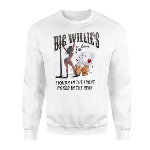 Big Willie's Saloon Liquor In The Front T-Shirt 9 Big Willies Saloon Liquor In The Front T Shirt 3 1.jpg