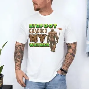 Bigfoot Grabbed My Weiner T-Shirt 10 Bigfoot Grabbed My Weiner T Shirt 4 1.jpg