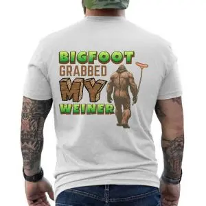 Bigfoot Grabbed My Weiner T-Shirt 12 Bigfoot Grabbed My Weiner T Shirt 6 1.jpg