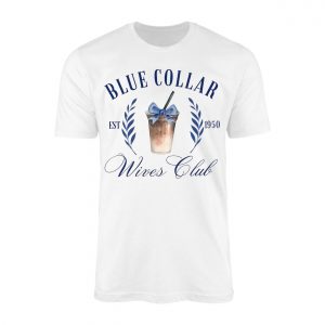 Blue Collar Wives Club Est. 1950 Drink Graphic T Shirt 1 1.jpg