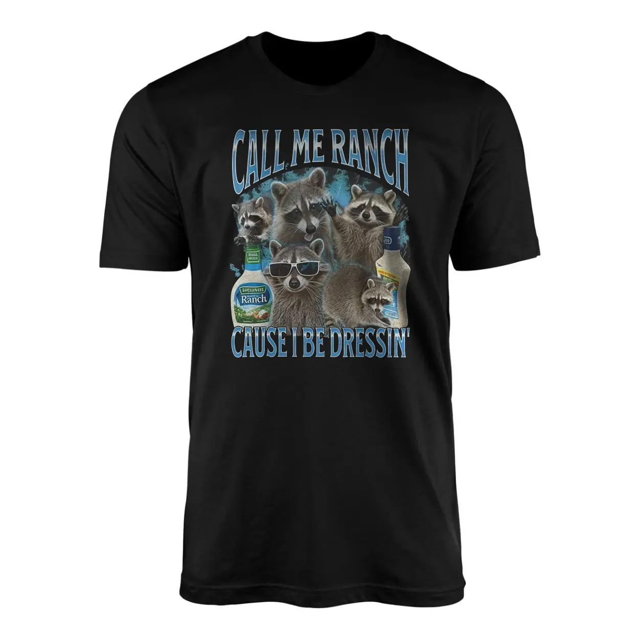 Call Me Ranch Cause I Be Dressin Raccoons T Shirt 1 1.jpg
