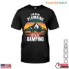 Camper Plumbing T Shirt Im Done Plumbing Lets Go Camping 1 1.jpg