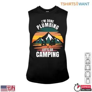 Camper Plumbing T-Shirt: I'm Done Plumbing Let's Go Camping 8 Camper Plumbing T Shirt Im Done Plumbing Lets Go Camping 3 1.jpg