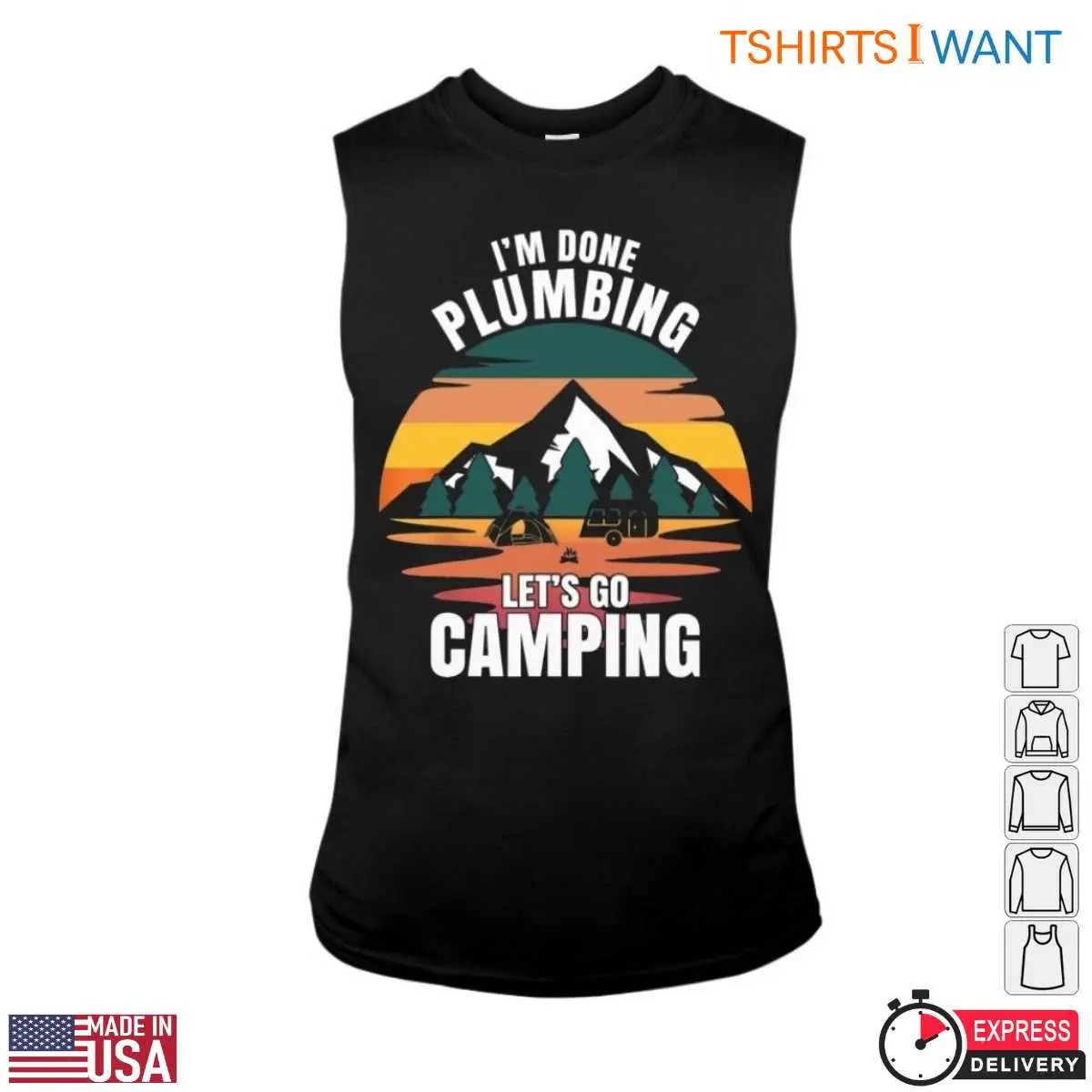 Camper Plumbing T-Shirt: I'm Done Plumbing Let's Go Camping 3 Camper Plumbing T Shirt Im Done Plumbing Lets Go Camping 3 1.jpg