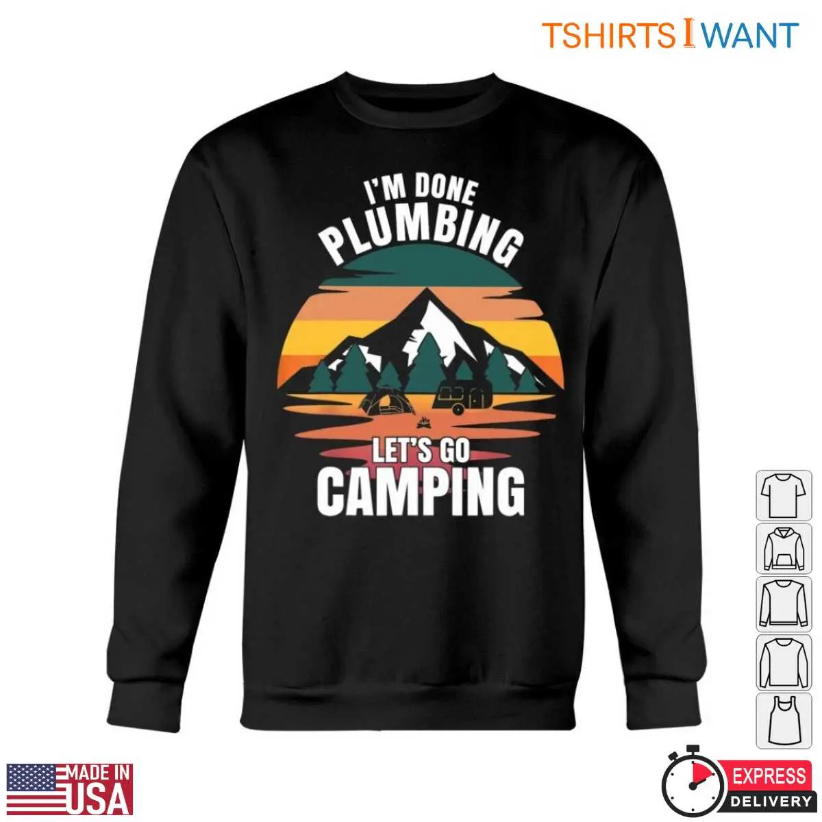 Camper Plumbing T-Shirt: I'm Done Plumbing Let's Go Camping 5 Camper Plumbing T Shirt Im Done Plumbing Lets Go Camping 5 1.jpg