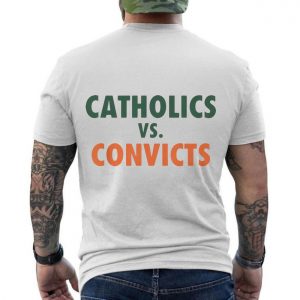 Catholics vs Convicts Rivalry Sports Fan T Shirt 6 1.jpg