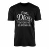 Con Dios Todo Es Posible Christian Spanish Faith T Shirt 1 1.jpg