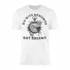 Die With Memories Not Dreams Motivational T-Shirt 15 Die With Memories Not Dreams Motivational T Shirt 1 1.jpg