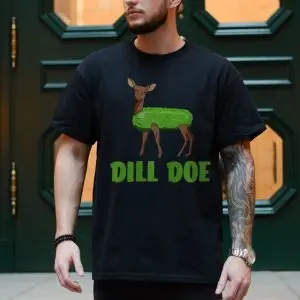 Dill Doe Pickle Deer Funny Pun T-Shirt 10 Dill Doe Pickle Deer Funny Pun T Shirt 4 1.jpg