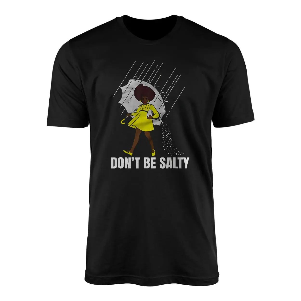 Don’t Be Salty Funny Parody Salt Girl T-Shirt 1 Dont Be Salty Funny Parody Salt Girl T Shirt 1 1.jpg