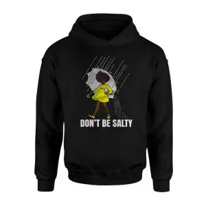 Don’t Be Salty Funny Parody Salt Girl T-Shirt 8 Dont Be Salty Funny Parody Salt Girl T Shirt 2 1.jpg