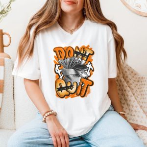 Dont Quit Graffiti Money Motivation T Shirt 5 1.jpg
