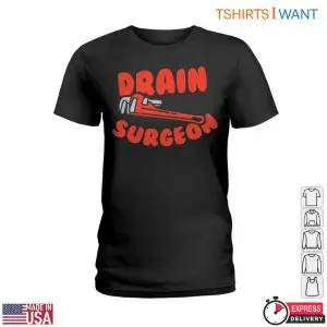 Drain Surgeon T-Shirt: Plumbing Humor With Pipe Wrench Graphic 7 Drain Surgeon T Shirt Plumbing Humor With Pipe Wrench Graphic 2 1.jpg