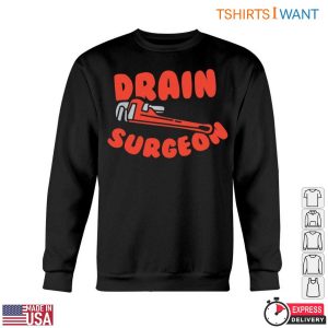 Drain Surgeon T Shirt Plumbing Humor With Pipe Wrench Graphic 5 1.jpg