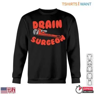 Drain Surgeon T-Shirt: Plumbing Humor With Pipe Wrench Graphic 10 Drain Surgeon T Shirt Plumbing Humor With Pipe Wrench Graphic 5 1.jpg