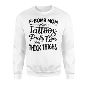 F-Bomb Mom with Tattoos T-Shirt Funny Thighs Eyes Gift 9 F Bomb Mom with Tattoos T Shirt Funny Thighs Eyes Gift 3 1.jpg