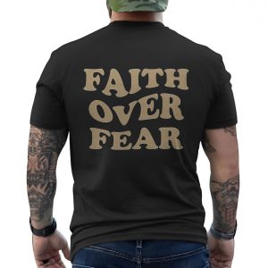 Faith Over Fear Christian Inspirational Quote Graphic T Shirt 6 1.jpg