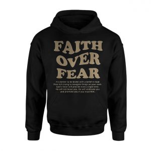 Faith Over Fear T Shirt Christian Religious Quote for Believers Tee 2 1.jpg