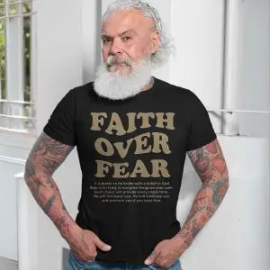Faith Over Fear T-Shirt Christian Religious Quote for Believers Tee 13 Faith Over Fear T Shirt Christian Religious Quote for Believers Tee 7 1.jpg
