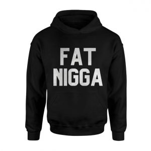 Fat Nigga T Shirt Bold Black Provocative Statement Graphic Tee 2 1.jpg