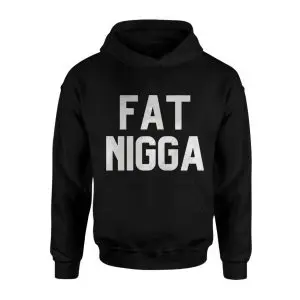 Fat Nigga T-Shirt - Bold Black Provocative Statement Graphic Tee 8 Fat Nigga T Shirt Bold Black Provocative Statement Graphic Tee 2 1.jpg