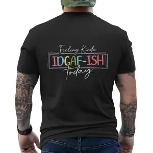 Feeling Kinda IDGAF-ISH Funny Mood T-Shirt 12 Feeling2BKinda2BIDGAF ISH2BFunny2BMood2BT Shirt2B6 6wU2s 1.jpg