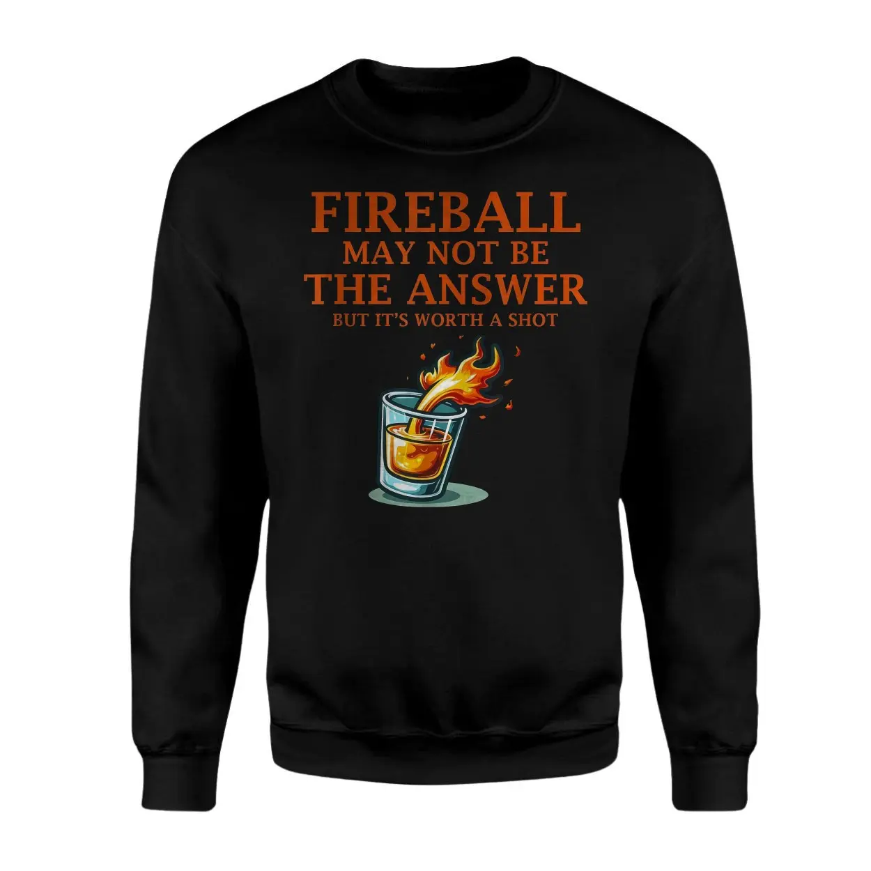Fireball May Not Be the Answer But Its Worth a Shot Graphic T Shirt 3 1.jpg