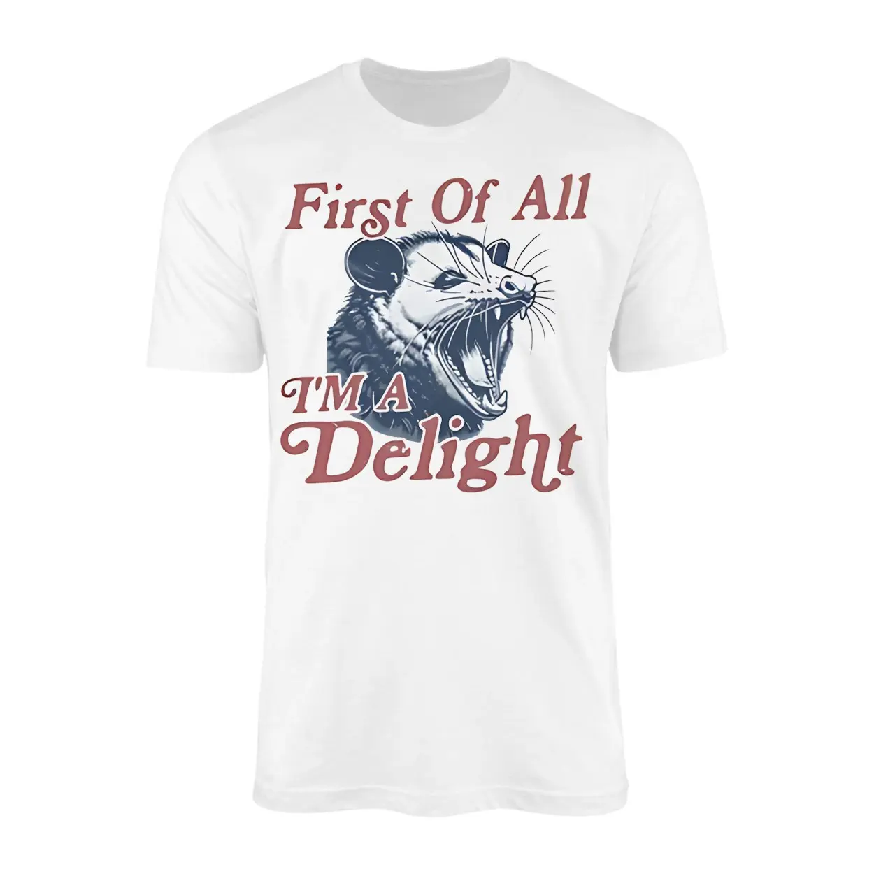First Of All I'm A Delight Possum T-Shirt 1 First Of All Im A Delight Possum T Shirt 1 1.jpg