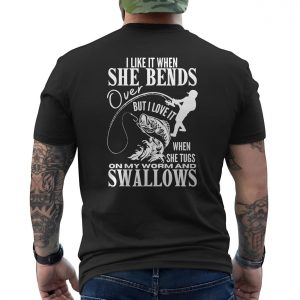 Fishing Humor I Like It When She Bends Over Graphic T ShirtQ 6 1.jpg