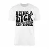 Funny Being a Dick Sarcastic Quote Graphic T-Shirt 15 Funny Being a Dick Sarcastic Quote Graphic T Shirt 1 1.jpg