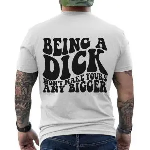 Funny Being a Dick Sarcastic Quote Graphic T-Shirt 12 Funny Being a Dick Sarcastic Quote Graphic T Shirt 6 1.jpg