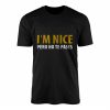 Funny Bilingual Im Nice Pero No Te Pases T Shirt 1 1.jpg