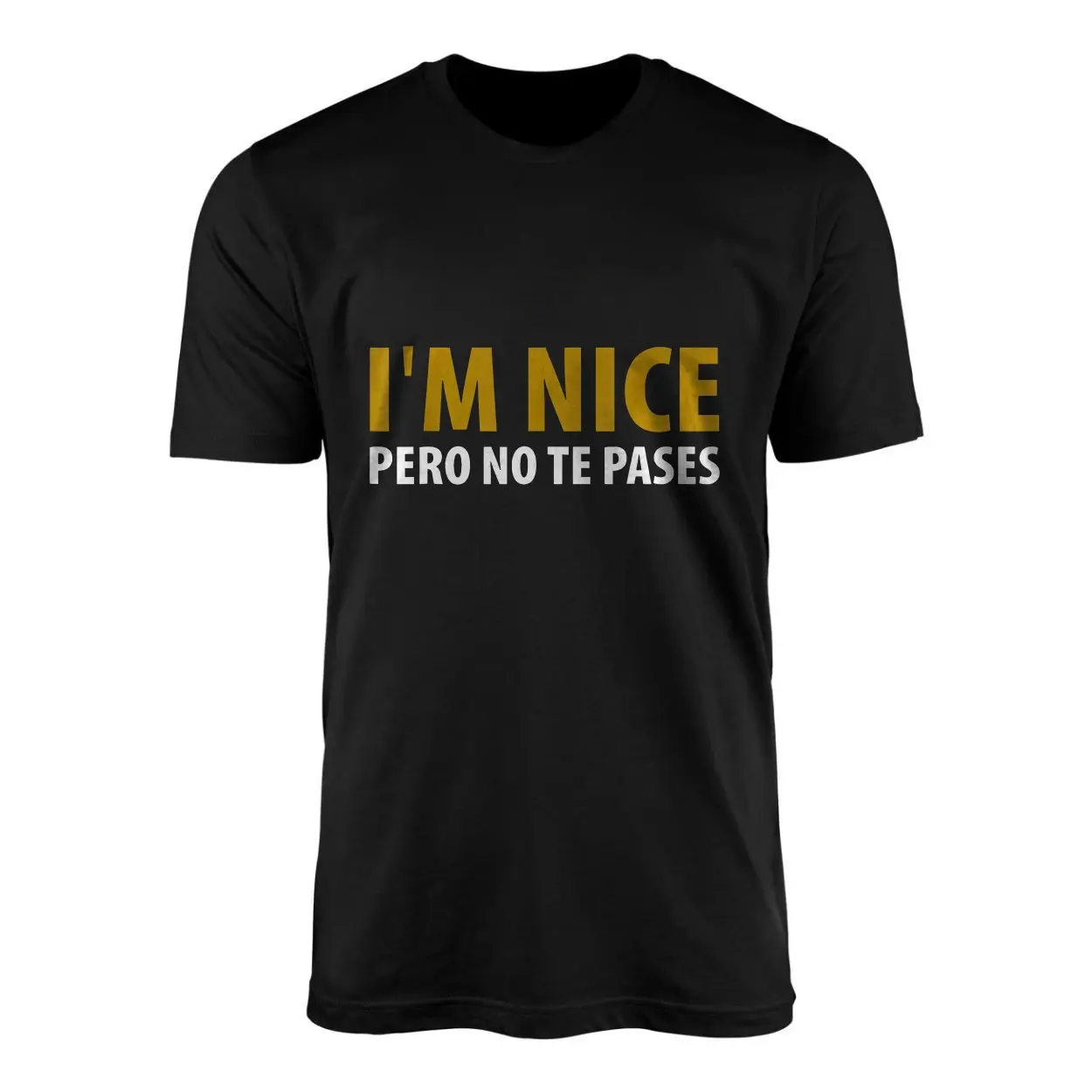Funny Bilingual Im Nice Pero No Te Pases T Shirt 1 1.jpg