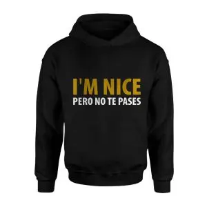 Funny Bilingual I'm Nice Pero No Te Pases T-Shirt 8 Funny Bilingual Im Nice Pero No Te Pases T Shirt 2 1.jpg