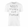 Funny Need Money For Porsche T Shirt 1 1.jpg