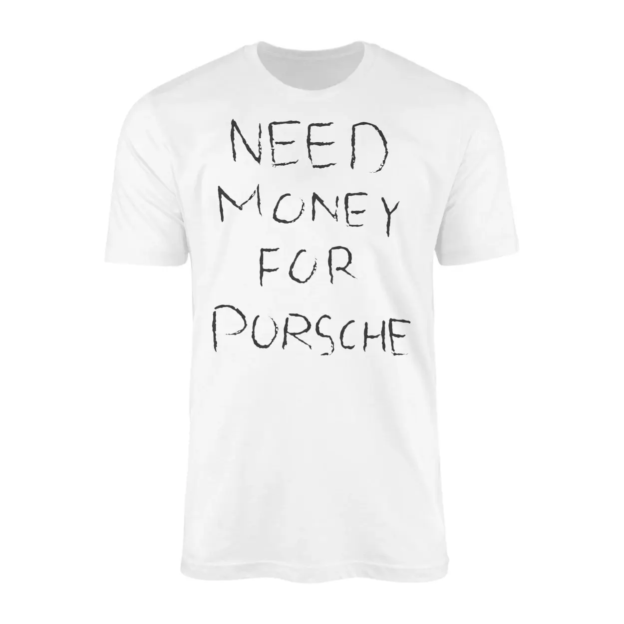 Funny Need Money For Porsche T-Shirt 1 Funny Need Money For Porsche T Shirt 1 1.jpg