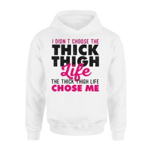 Funny Thick Thigh Life Chose Me T Shirt 2 1.jpg