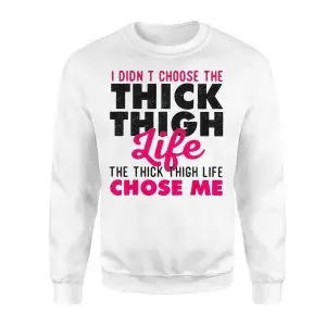 Funny Thick Thigh Life Chose Me T-Shirt 9 Funny Thick Thigh Life Chose Me T Shirt 3 1.jpg