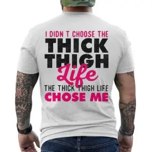 Funny Thick Thigh Life Chose Me T-Shirt 12 Funny Thick Thigh Life Chose Me T Shirt 6 1.jpg