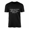 Gaslighting Isn't Real You're Just Crazy T-Shirt Funny Sarcastic Gift 14 Gaslighting Isnt Real Youre Just Crazy T Shirt Funny Sarcastic Gift 1 1.jpg
