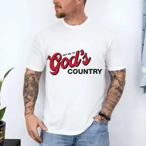Get Me To God’s Country Christian Faith T-Shirt 10 Get Me To Gods Country Christian Faith T Shirt 4 1 1.jpg